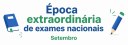 Época Extraordinária de Exames Nacionais