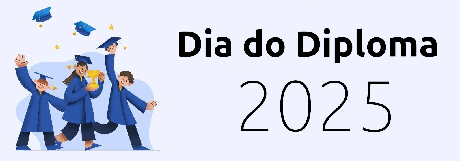 Dia do Diploma 2025 Dia do Diploma 2025